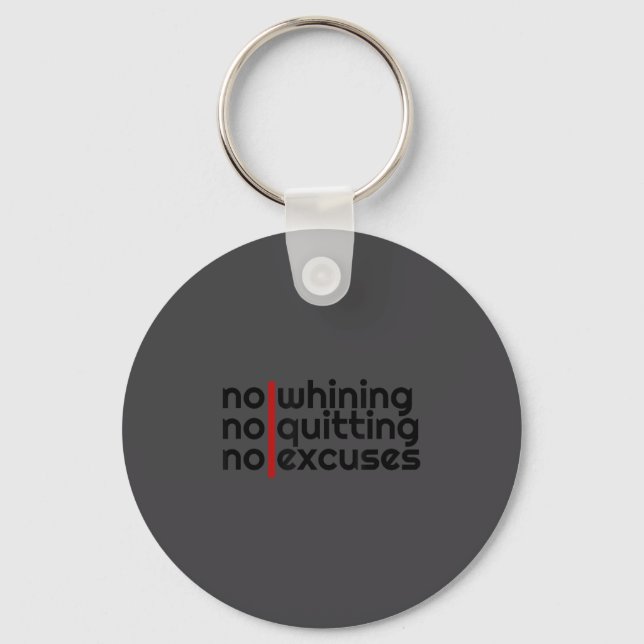 Llavero No Whining, No Quitting No Excuses Shirt  (Anverso)