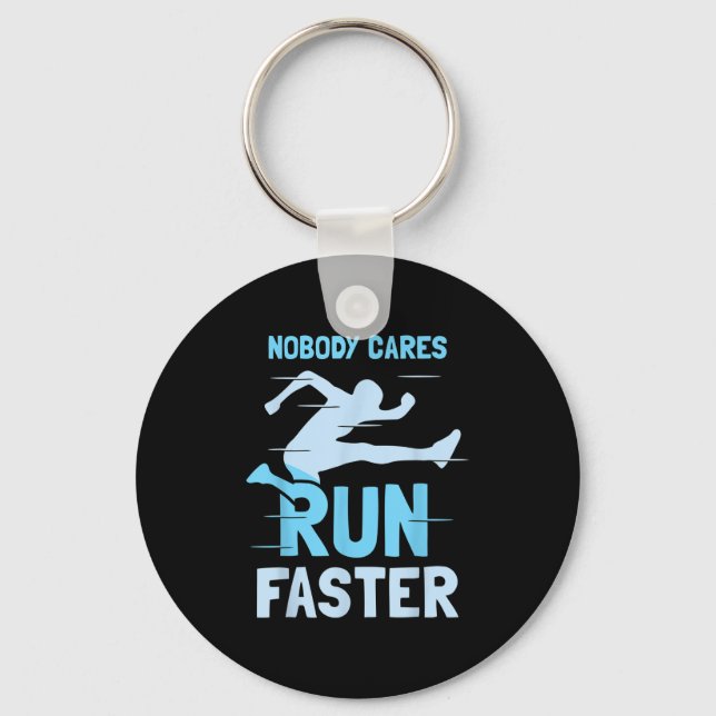 Llavero Nobody Cares Run Faster Team Sayings Motivation Cu (Anverso)