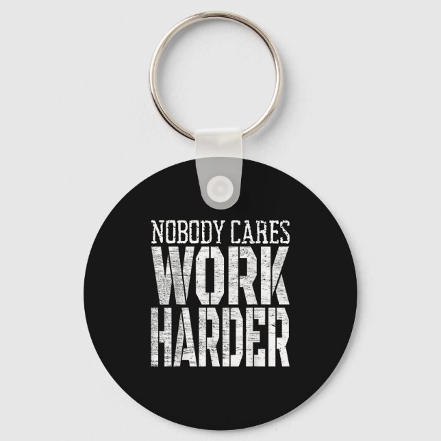 Llavero Nobody Cares Work Harder Fitness Workout Motivatio (Anverso)