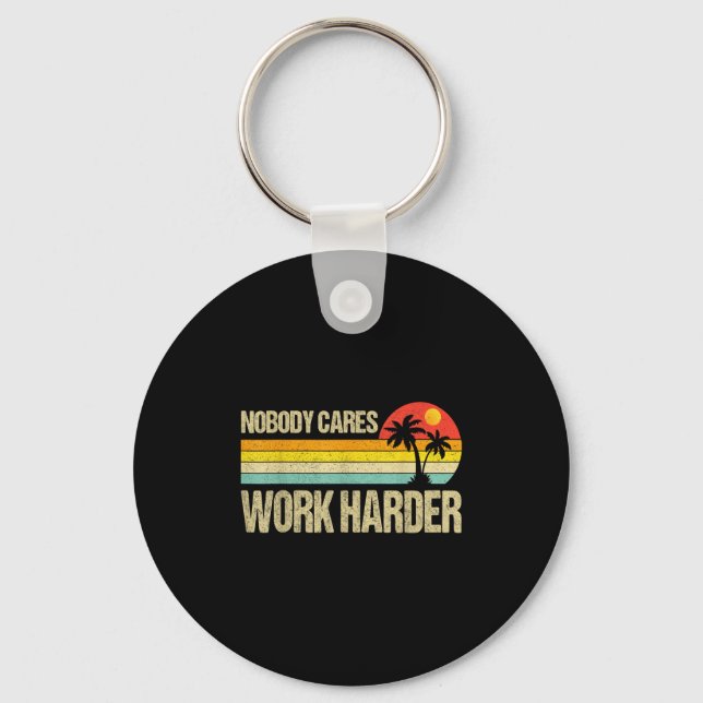 Llavero Nobody Cares Work Harder Motivational Fitness Work (Anverso)