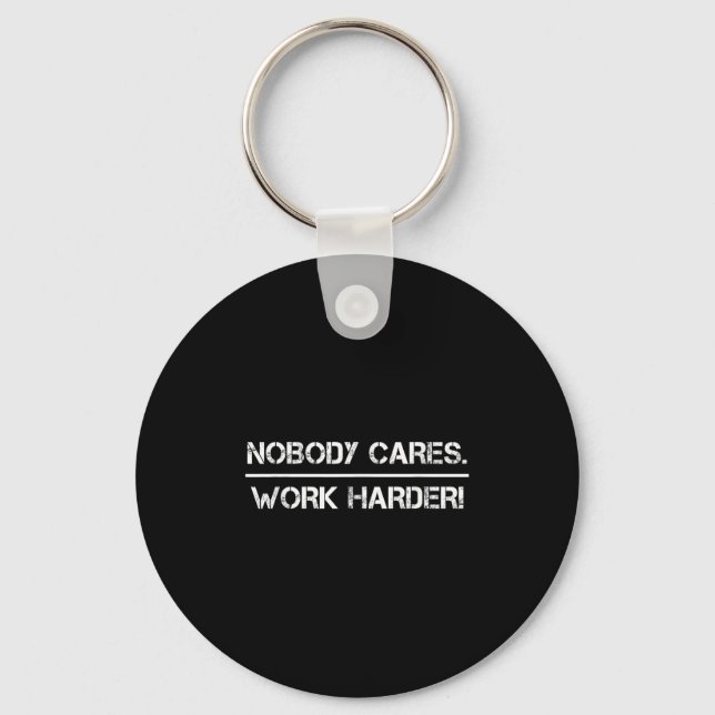 Llavero Nobody Cares Work Harder Motivational Fitness Work (Anverso)