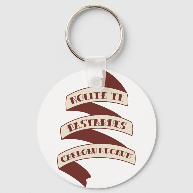 Llavero Nolite Te Bastardes Carborundorum (Anverso)