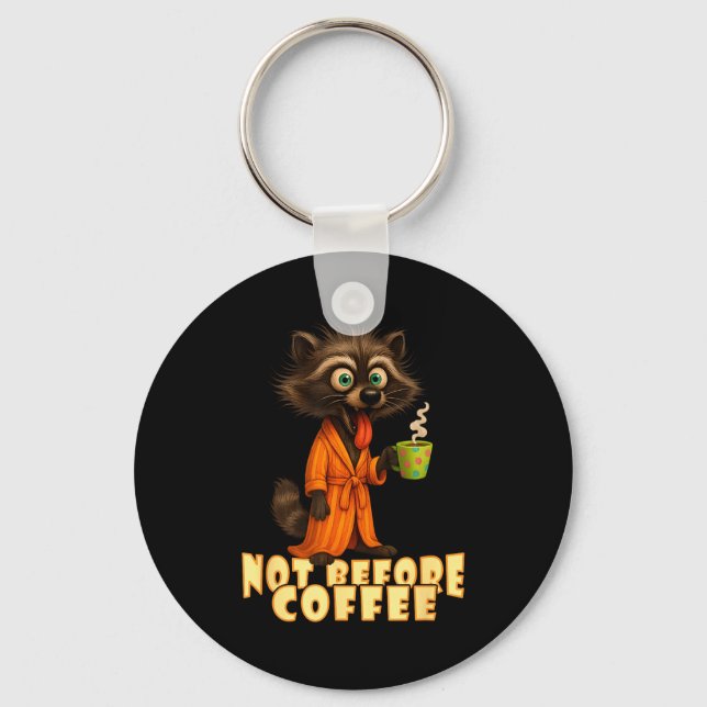 Llavero Not Before Coffee-tee – Funny Morning Raccoon And  (Anverso)