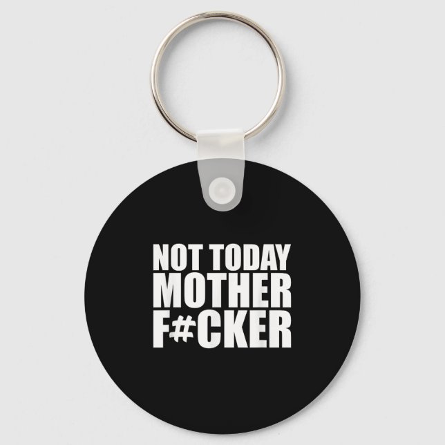 Llavero Not Today Mother Forer - Werful Motivational State (Anverso)