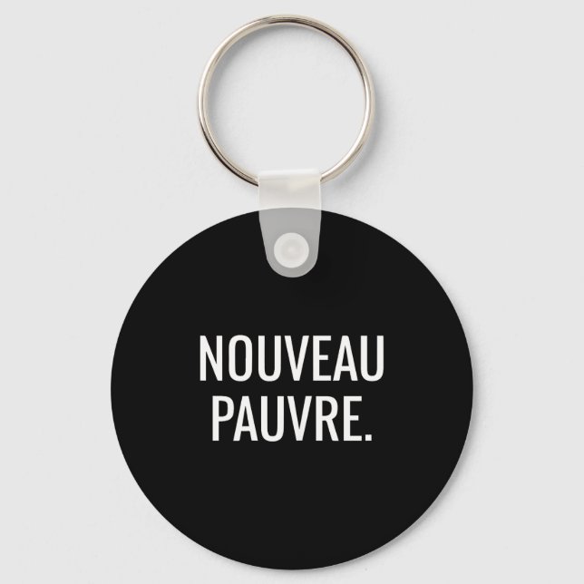 Llavero Nouveau Pauvre Funny New Or, Nouveau Pauvre Quote  (Anverso)
