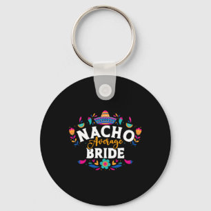 Llavero Novia promedio nacho Cinco De Mayo coincidencia me