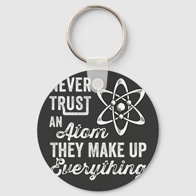 Llavero Nunca Confies En Un Átomo, Lo Hacen Todo (Anverso)