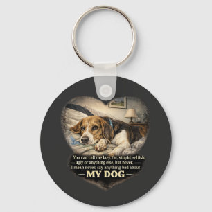 Llavero Nunca Digas Nada Malo Sobre Mi Perro...O Si No