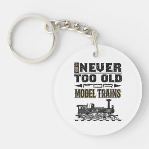Llavero Nunca eres demasiado viejo para los trenes modelo