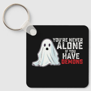Llavero Nunca estás solo si tienes fantasmas demoníacos