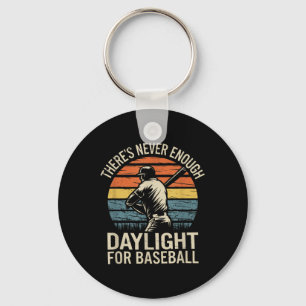 Llavero Nunca Hay Suficiente Luz De Día Para El Béisbol