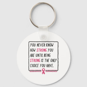Llavero Nunca sabes qué tan fuerte eres regalo de cáncer d