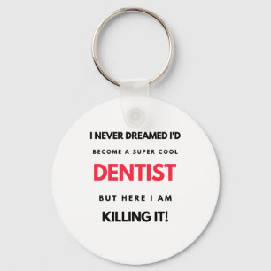 Llavero Nunca soñé que me convertiría en un super dentista
