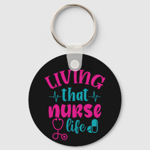 Llavero Nurse Gift Living That Nurse Life