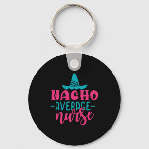 Llavero Nurse Gift Nacho Average Nurse