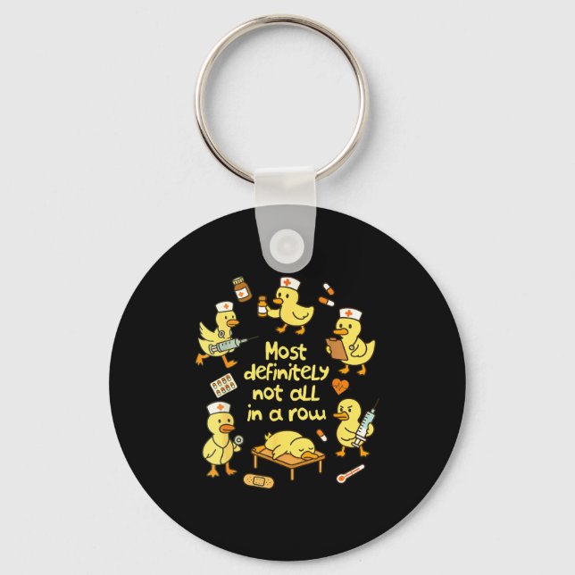 Llavero Nurse Life Nursing Duck Most Definitely Not All In (Anverso)