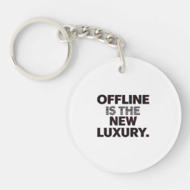 Llavero Offline Is The New Luxury: Digital Detox Quote