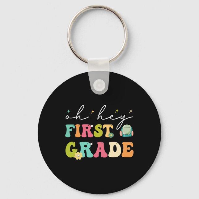 Llavero Oh Hey First Grade Funny Ck To School  (Anverso)