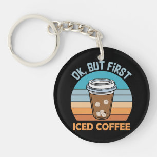 Llavero ok pero primero café con hielo