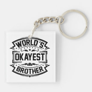 Llavero Okayest Brother del mundo