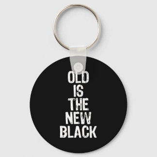 Llavero Old Is The New Black Funny Elderly Gift Christmas