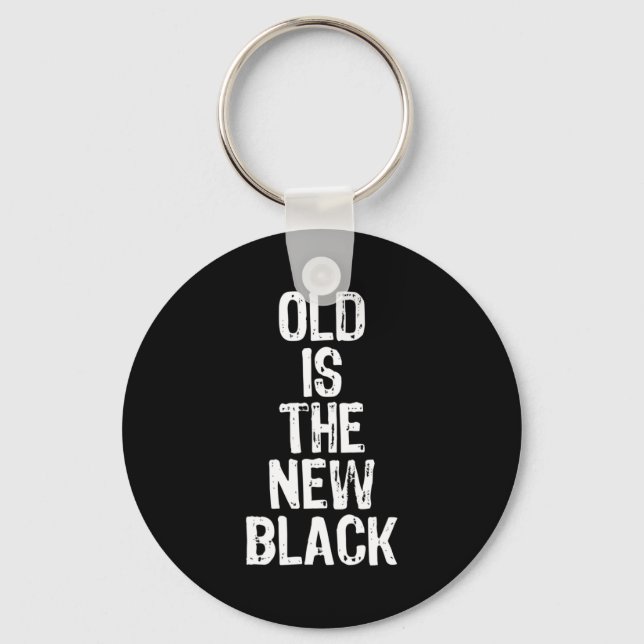 Llavero Old Is The New Black Funny Elderly Gift Christmas  (Anverso)