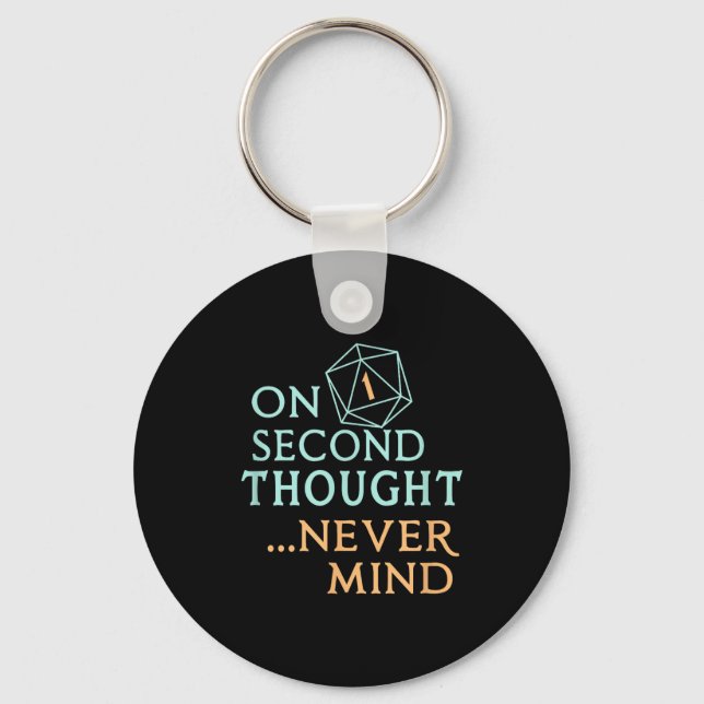 Llavero On Second Thought Never Mind, Funny Gift For Men,  (Anverso)