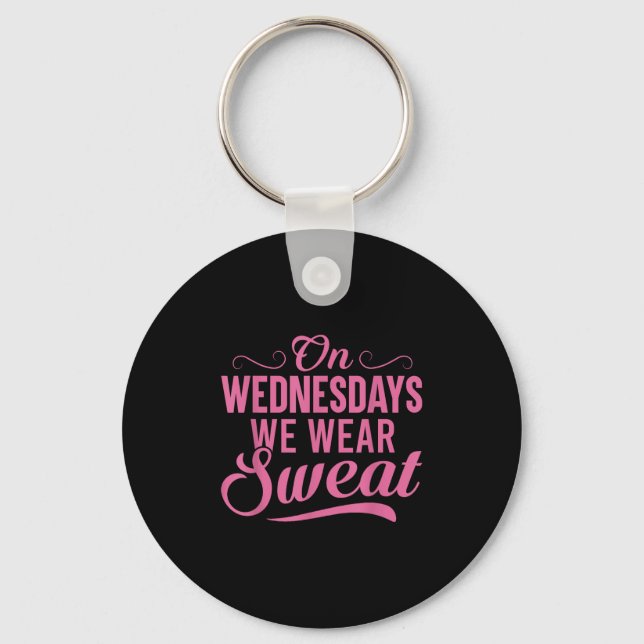 Llavero On Wednesdays We Wear Sweat Funny Workout Motivati (Anverso)