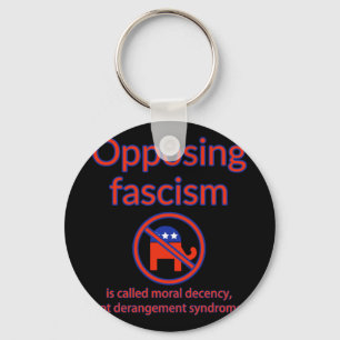 Llavero Oponerse al fascismo se llama decencia moral