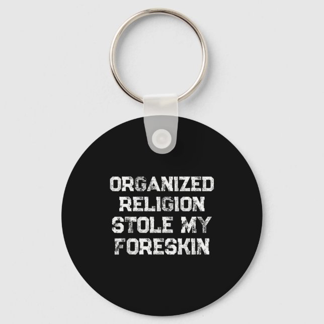 Llavero Organized Religion Stole My Foreskin  (Anverso)