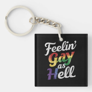 Llavero Orgulloso LGBT sintiéndose gay como el infierno
