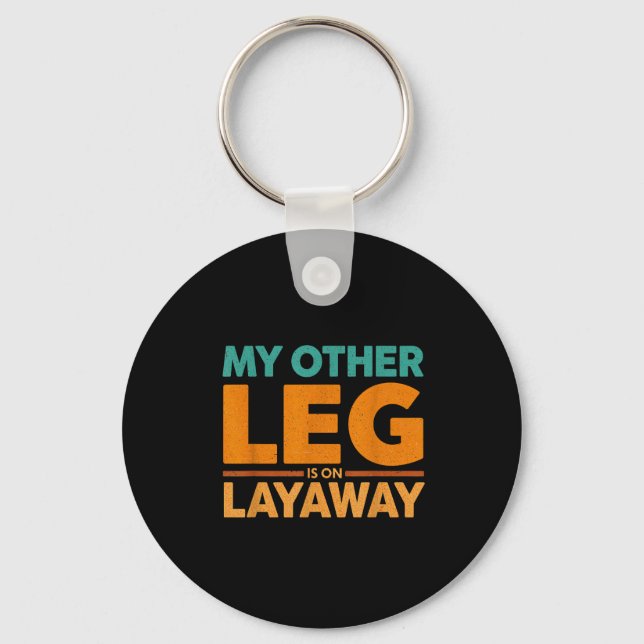 Llavero Other Leg Layaway Humor Saying Life (Anverso)