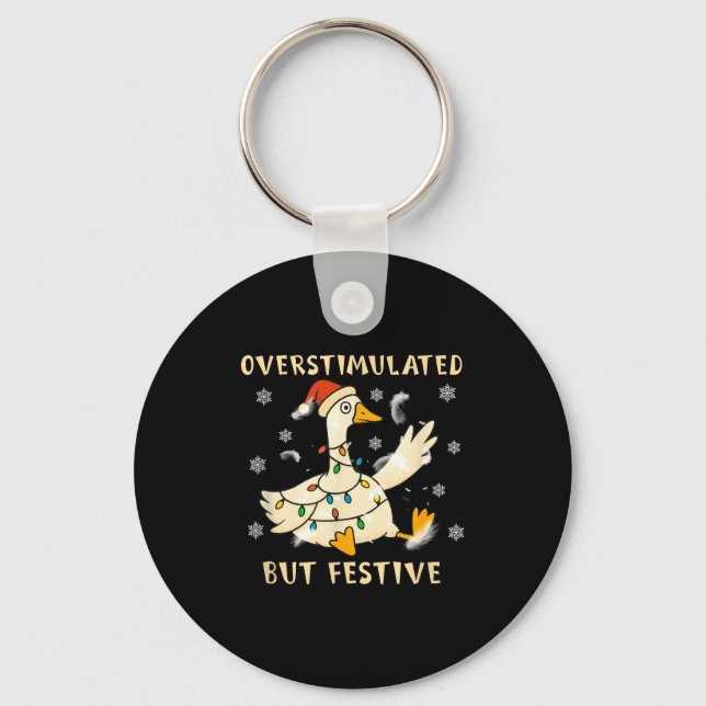Llavero Overstimulated But Festive Goose Christmas Funny G (Anverso)