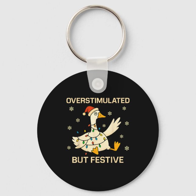 Llavero Overstimulated But Festive Goose Christmas Funny H (Anverso)