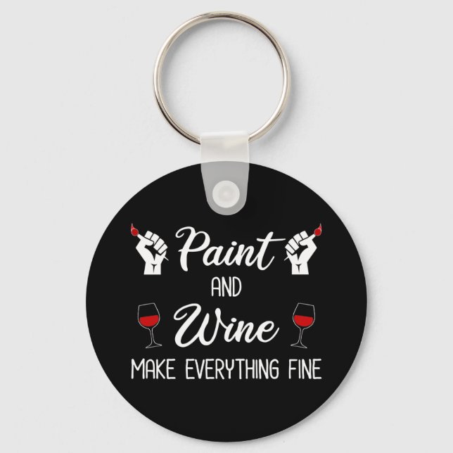 Llavero Paint and Wine Make Everything Fine (Anverso)