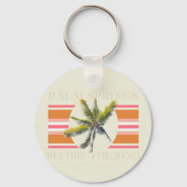 Llavero Palm Springs Before the Ring - Bachelorette Retro