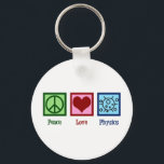 Llavero Peace Love Physics<br><div class="desc">Peace Love Physics design for a physicist who loves science. A cute scientist gift for a physics teacher or professor.</div>