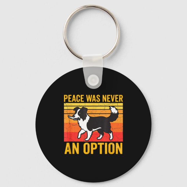 Llavero Peace Was Never An Option Funny Border Collie Dog  (Anverso)