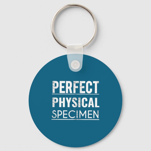 Llavero Perfect Physical Specimen Quote Funny Saying Gift  (Anverso)