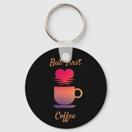 Llavero Pero el primer café | Buenos días Amantes del Café
