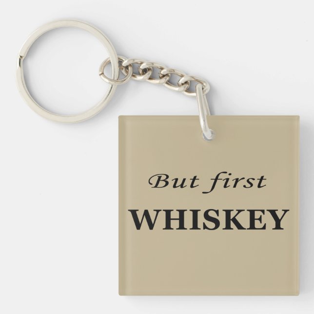 Llavero Pero primero citas graciosas del whisky con alcoho (Frente)