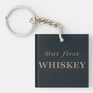 Llavero Pero primero citas graciosas del whisky con alcoho
