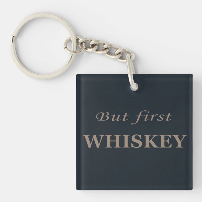 Llavero Pero primero citas graciosas del whisky con alcoho (Frente)