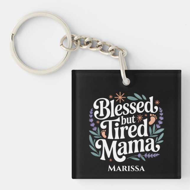 Llavero Personalized Blessed But Tired Mama Keychain (Frente)