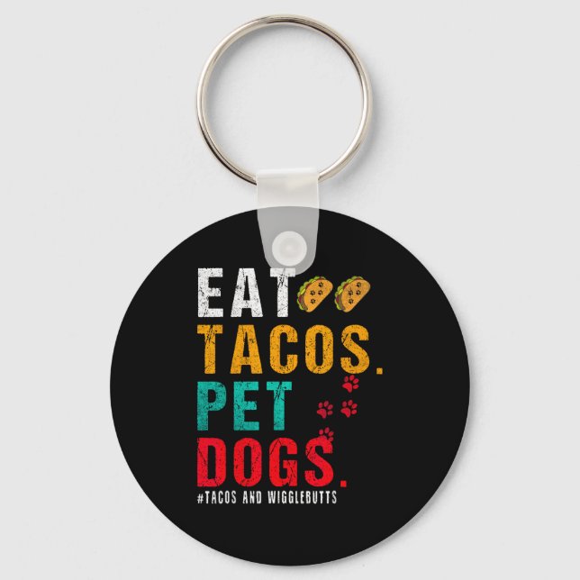 Llavero Pet Dogs Eat Tacos Wigglebutts Dog Funny Quote Say (Anverso)