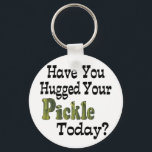 Llavero Pickle Hugger<br><div class="desc">Funny item says Have You Hugged Your Pickle Today? Makes a great gift for the pickle lover in your life!</div>