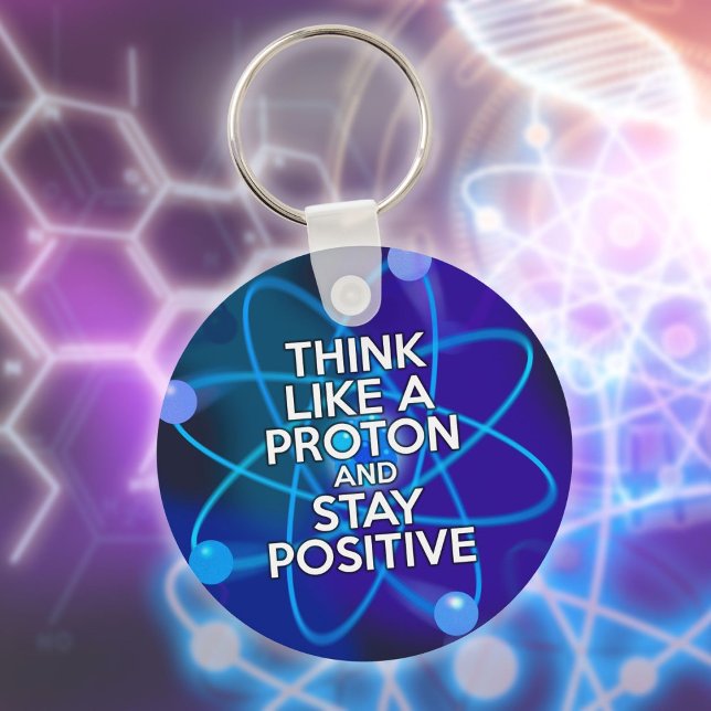 Llavero Piensen Como Una Persona Y Mantengan Una Cita Dive (Think Like A Proton And Stay Positive Fun Quote Keychain)