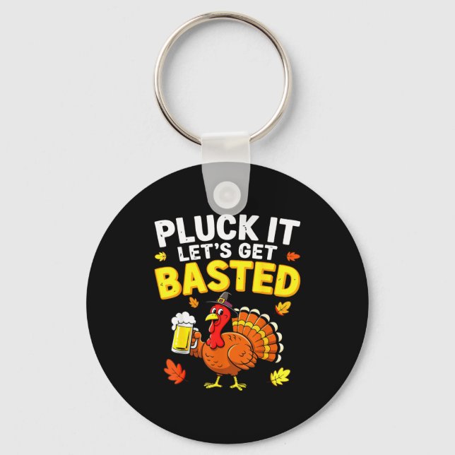 Llavero Pluck It Let's Get Basted Shirt Men Women Funny Th (Anverso)