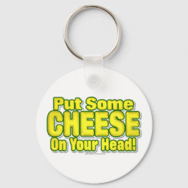 Llavero ¡Pon Algo De QUESO En Tu Cabeza!