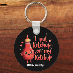Llavero Pongo kétchup en mi amante del kétchup divertido 